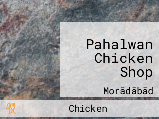 Pahalwan Chicken Shop