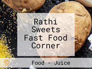 Rathi Sweets Fast Food Corner