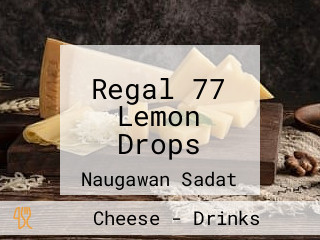 Regal 77 Lemon Drops