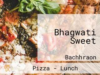 Bhagwati Sweet