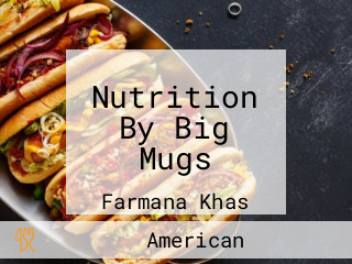 Nutrition By Big Mugs