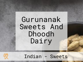 Gurunanak Sweets And Dhoodh Dairy