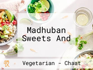 Madhuban Sweets And