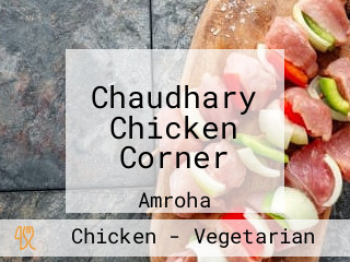 Chaudhary Chicken Corner