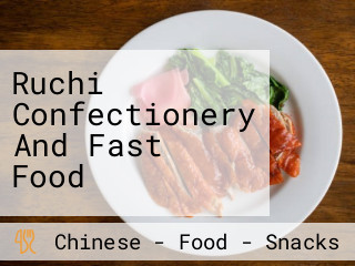 Ruchi Confectionery And Fast Food