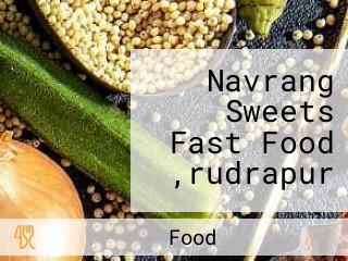 Navrang Sweets Fast Food ,rudrapur