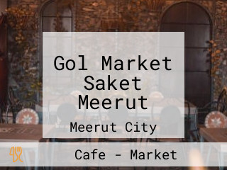 Gol Market Saket Meerut