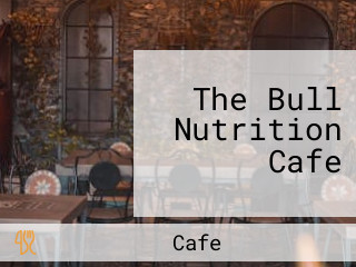 The Bull Nutrition Cafe