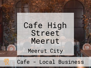 Cafe High Street Meerut