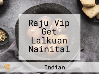 Raju Vip Get Lalkuan Nainital