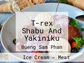 T-rex Shabu And Yakiniku