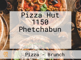 Pizza Hut 1150 Phetchabun พิซซ่าฮัท สาขาเพชรบูรณ์