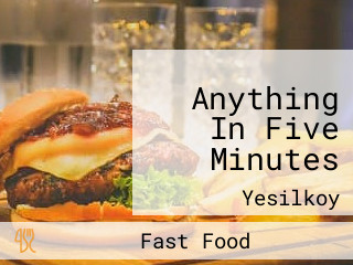 Anything In Five Minutes