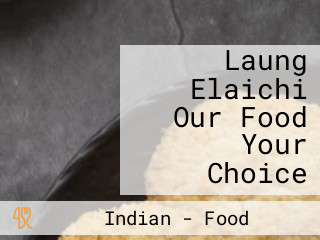 Laung Elaichi Our Food Your Choice