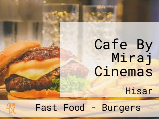 Cafe By Miraj Cinemas