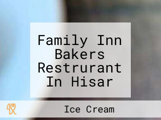 Family Inn Bakers Restrurant In Hisar Bakers In Hisar