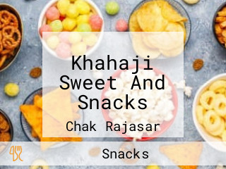 Khahaji Sweet And Snacks