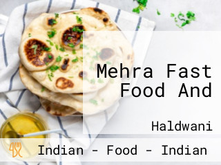 Mehra Fast Food And