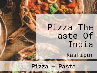 Pizza The Taste Of India