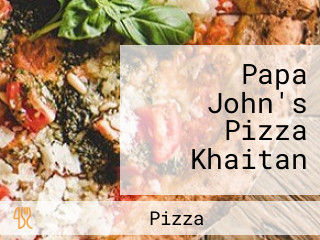 Papa John's Pizza Khaitan