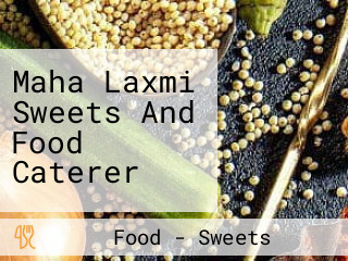 Maha Laxmi Sweets And Food Caterer