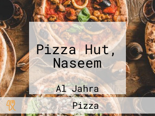 Pizza Hut, Naseem