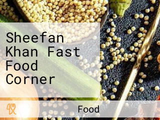 Sheefan Khan Fast Food Corner