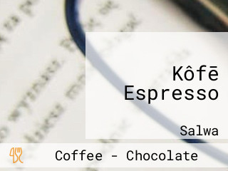 Kôfē Espresso