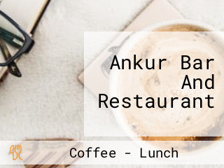 Ankur Bar And Restaurant