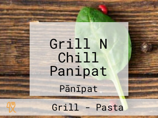 Grill N Chill Panipat