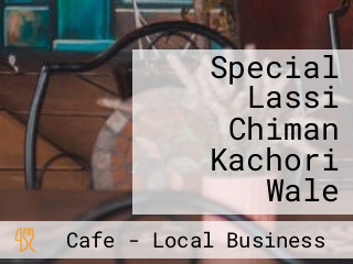 Special Lassi Chiman Kachori Wale