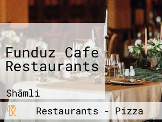 Funduz Cafe Restaurants