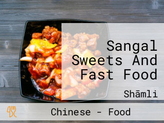 Sangal Sweets And Fast Food