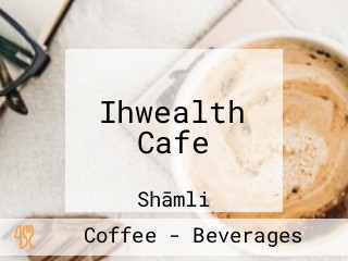 Ihwealth Cafe