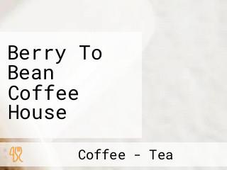 Berry To Bean Coffee House