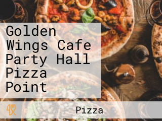 Golden Wings Cafe Party Hall Pizza Point