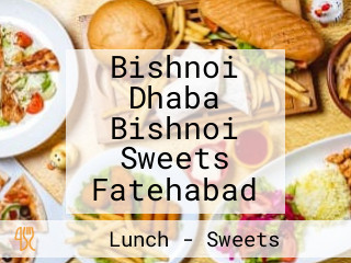 Bishnoi Dhaba Bishnoi Sweets Fatehabad