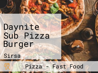 Daynite Sub Pizza Burger