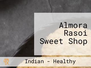 Almora Rasoi Sweet Shop