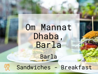 Om Mannat Dhaba, Barla