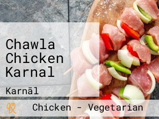 Chawla Chicken Karnal