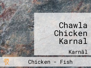 Chawla Chicken Karnal