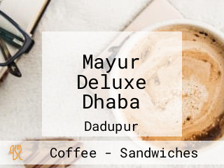 Mayur Deluxe Dhaba