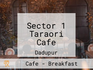 Sector 1 Taraori Cafe