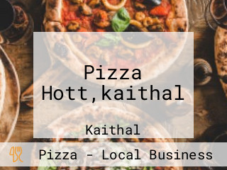 Pizza Hott,kaithal