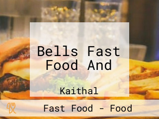 Bells Fast Food And