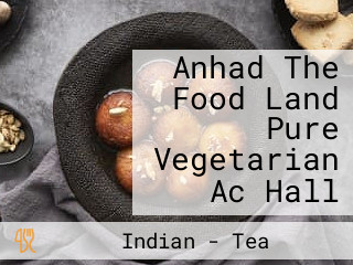 Anhad The Food Land Pure Vegetarian Ac Hall