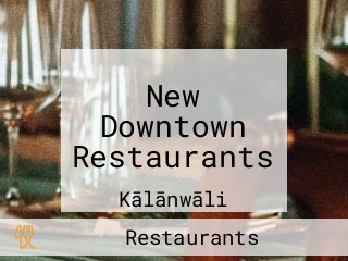 New Downtown Restaurants