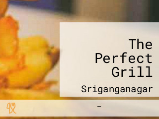 The Perfect Grill