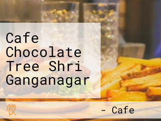 Cafe Chocolate Tree Shri Ganganagar